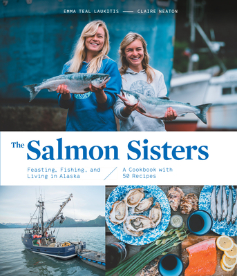 预订 【】The Salmon Sisters: Feasting, Fishing, and Living in Alaska