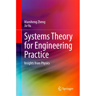 预订 Systems Theory for Engineering Practice: Insights from Physics 工程实践系统理论:来自物理学的见解: 9789819793419