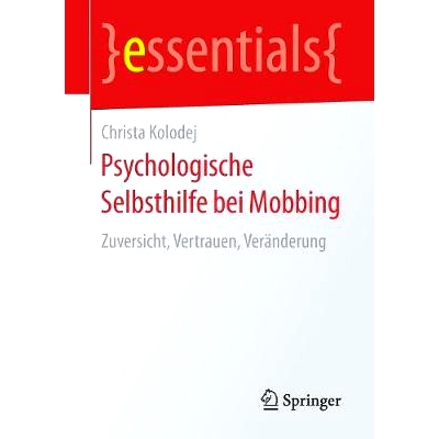 预订 Psychologische Selbsthilfe bei Mobbing: Zuversicht, Vertrauen, Veränderung: 9783658199401