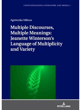 预订 Multiple Discourses, Multiple Meanings: Jeanette Winterson’s Language of Multiplicity and Variety: 9783631803899