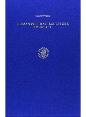 预订 Roman Portrait Sculpture 217-260 A.D: The Transformation of an Artistic Tradition 罗马肖像雕塑公元217-260：艺术传统