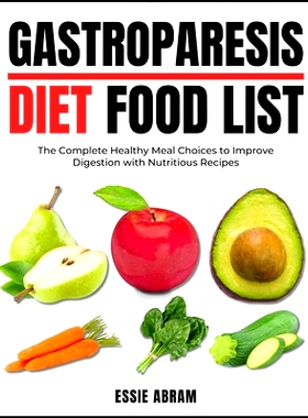 预订 Gastroparesis Diet Food List: The Complete Healthy Meal Choices to Improve Digestion with Nutritious Recipes: 97983