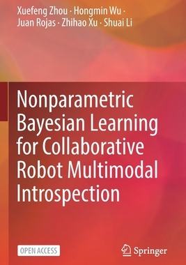 【预订】Nonparametric Bayesian Learning for Collaborative Robot Multimodal Introspection