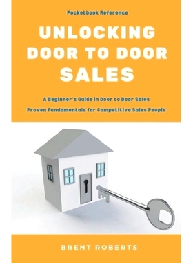 预订 Unlocking Door to Door Sales: A Beginner’s Guide in Toor to Door Sales: 9798867270117