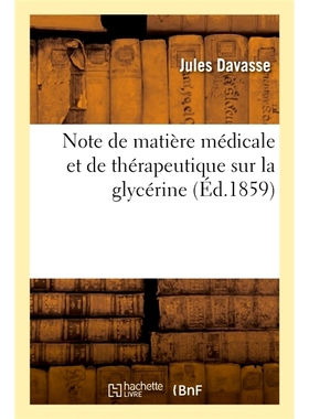 预订 Note de matière médicale et de thérapeutique sur la glycérine 甘油的本草与疗法注意事项: 9782019942441