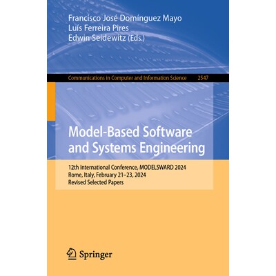 预订 Model-Based Software and Systems Engineering: 12th International Conference, MODELSWARD 2024, Rome, Italy, February