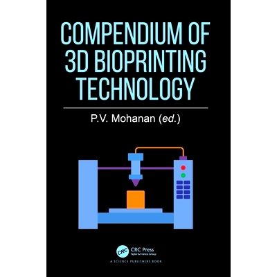 预订 Compendium of 3D Bioprinting Technology 3D 生物打印技术纲要: 9781032818337