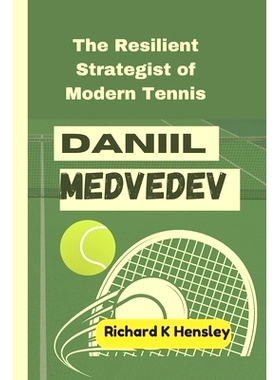 预订 Daniil Medvedev: The Resilient Strategist of Modern Tennis: 9798332831331