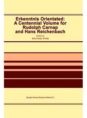 预订 Erkenntnis Orientated: A Centennial Volume for Rudolf Carnap and Hans Reichenbach: 9789401055437