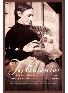 预订 Testimonios: Early California through the Eyes of Women, 1815–1848 证词：1815年*1848年，通过女性的眼光看早期的加利