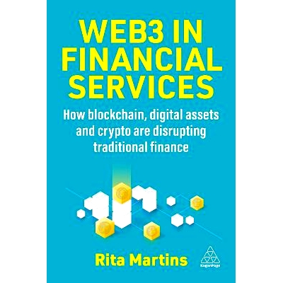 预订 Web3 in Financial Services: Demystifying the Uses,  Challenges and Opportunities of Web3 金融服务中的 Web3: 9781398