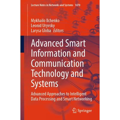 预订 Advanced Smart Information and Communication Technology and Systems Advanced Approaches to Intelligent Data Process