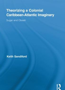 【预订】Theorizing a Colonial Caribbean-Atlantic Imaginary