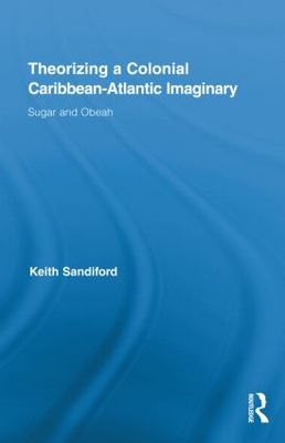 【预订】Theorizing a Colonial Caribbean-Atlantic Imaginary