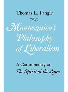 预订 Montesquieu’s Philosophy of Liberalism: A Commentary on The Spirit of the Laws 孟德斯鸠的自由主义哲学：法律精神述