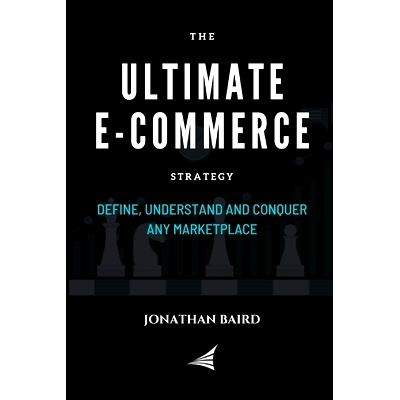 预订 The Ultimate e-Commerce Strategy: Define, Understand and Conquer Any Marketplace: 9798648254138