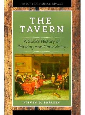 预订 The Tavern: A Social History of Drinking and Conviviality 酒馆：饮酒和幸福的社会历史: 9781440852725