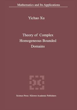 【预订】Theory of Complex Homogeneous Bounded Domains