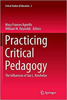 【预售】Practicing Critical Pedagogy: The Influences of Joe L. Kincheloe