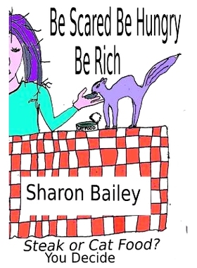 预订 Be Scared Be Hungry Be Rich: Steak or Cat Food? You Decide: 9781539517801