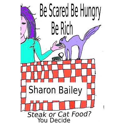 预订 Be Scared Be Hungry Be Rich: Steak or Cat Food? You Decide: 9781539517801