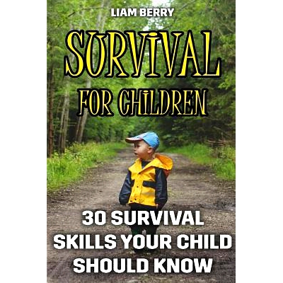 预订 Survival for Children: 30 Survival Skills Your Child Should Know: 9781976087356