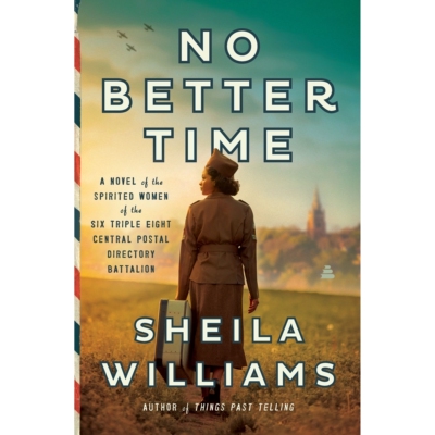 预订 No Better Time: A Novel of the Spirited Women of the Six Triple Eight Central Postal Directory Battalion 9780063307