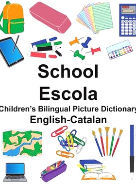 预订 English-Catalan School/Escola Children’s Bilingual Picture Dictionary: 9781721641345