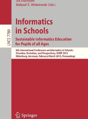 【预订】Informatics in Schools. Sustainable Informatics Education for Pupils of all Ages