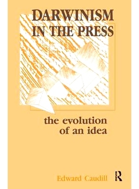 预订 Darwinism in the Press: the Evolution of An Idea 达尔文主义在新闻界：一个想法的演变: 9781138437128