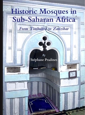 预订 Historic Mosques in Sub-Saharan Africa: From Timbuktu to Zanzibar 撒哈拉以南非洲的历史清真寺：从丁巴克图到桑给巴尔
