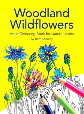 预订 Woodland Wildflowers. Adult Colouring Book for Nature Lovers by Ruth Shanley: Bonus plant identification pages: 978