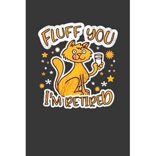预订 Fluff You I’m Retired: A Thoughtful Retirement Card Alternative: 9781070248639