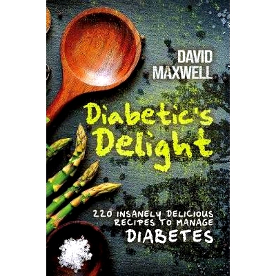 预订 Diabetic’s Delight: 220 Insanely Delicious Recipes to Manage Diabetes: 9781729064504