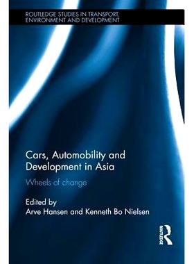 预订 Cars, Automobility and Development in Asia: Wheels of change 亚洲汽车、汽车使用与发展：变化的车轮: 9781138930704