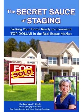 预订 The Secret Sauce of Staging: Getting Your Home Ready to Command Top Dollar in the Real Estate Market: 9780979736865