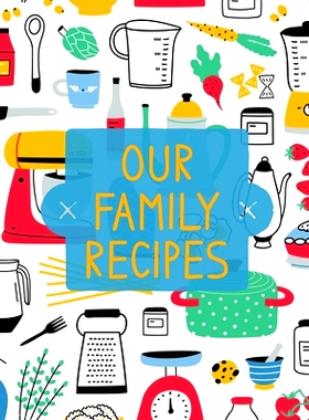 预订 Our Family Recipes: Family Cookbook Recipe Journal, Keepsake Blank Recipe Book, Mom's Recipes, Personalized Recipe