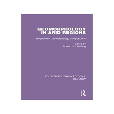[预订]Geomorphology in Arid Regions: Binghamton Geomorphology Symposium 8 9780367280222