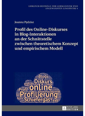 预订 Profil des Online-Diskurses in Blog-Interaktionen an der Schnittstelle zwischen theoretischem Konzept und empirisch