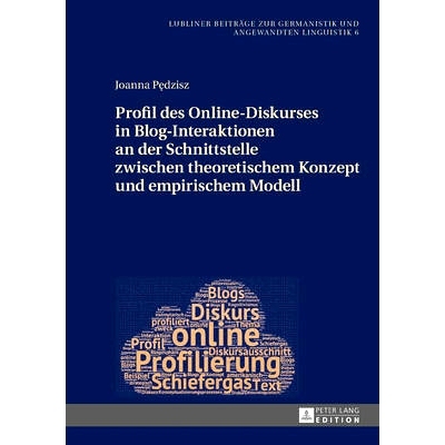 预订 Profil des Online-Diskurses in Blog-Interaktionen an der Schnittstelle zwischen theoretischem Konzept und empirisch