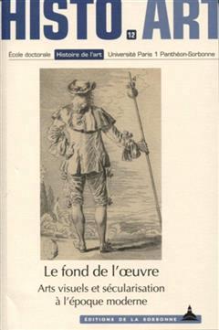 [预订]Le fond de l’oeuvre : arts visuels et sécularisation à l’époque moderne 9791035105549
