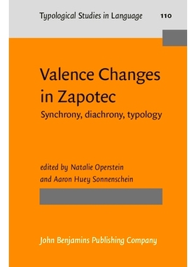 预订 Valence Changes in Zapotec. Synchrony, diachrony, typology. 萨波特克价态变化：同步性、历时性与类型学: 9789027206916