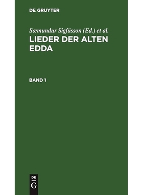 预订 Lieder Der Alten Edda  Bd. 1 (Sigfusson) Lae: 9783111215938