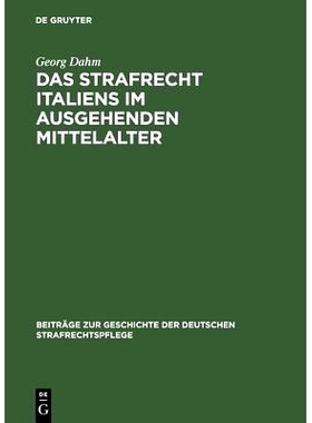 预订 Das Strafrecht Italiens im ausgehenden Mittelalter: Untersuchungen über die Beziehungen zwischen Theorie und Praxi