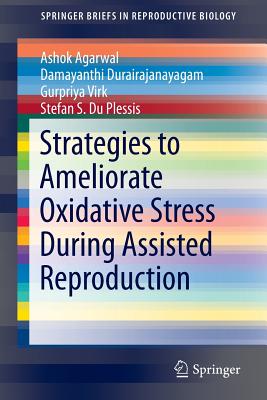 【预订】Strategies to Ameliorate Oxidative Stress During Assisted Reproduction