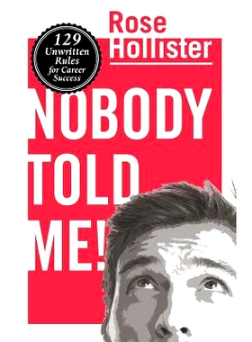 预订 Nobody Told Me: 129 Unwritten Rules for Career Success: 9780692147160