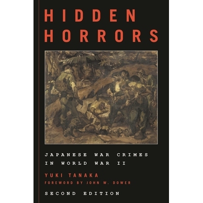 预订 Hidden Horrors: Japanese War Crimes in World War II, Second Edition 隐藏的恐怖：*次世界大战中的日本战争罪行（丛书）