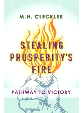 预订 Stealing Prosperity’s Fire: Pathway to Victory: 9798799422356