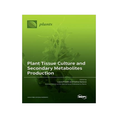 [预订]Plant Tissue Culture and Secondary Metabolites Production 9783036567860