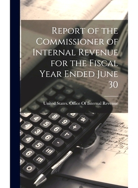预订 Report of the Commissioner of Internal Revenue for the Fiscal Year Ended June 30: 9781021114419
